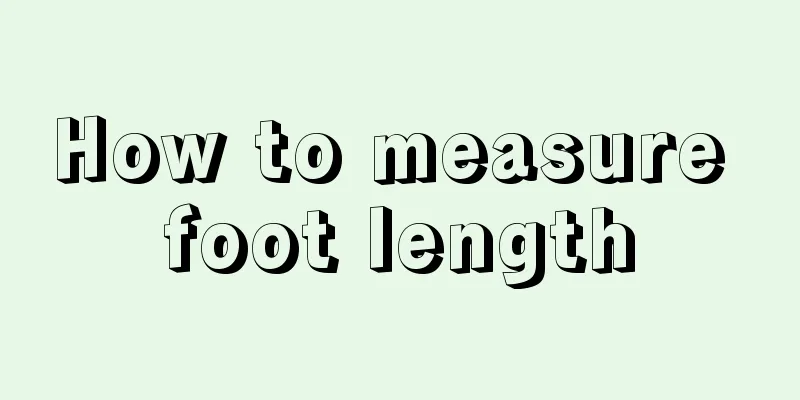 How to measure foot length