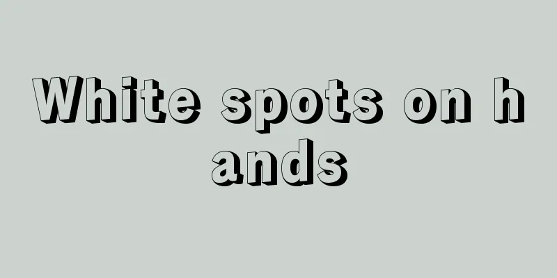 White spots on hands