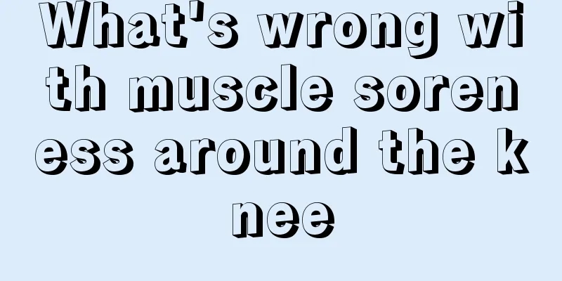 What's wrong with muscle soreness around the knee