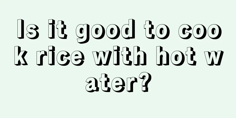 Is it good to cook rice with hot water?