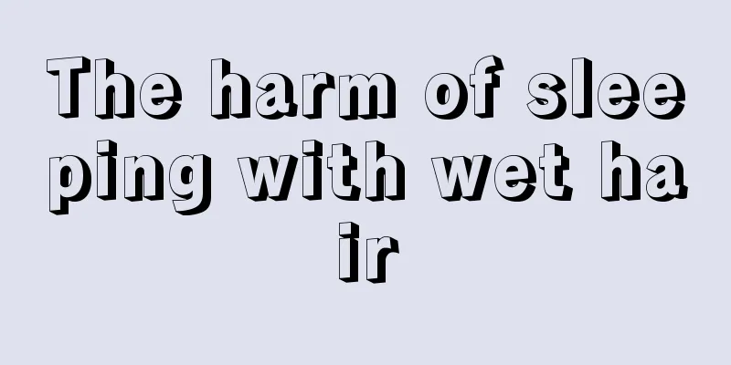 The harm of sleeping with wet hair