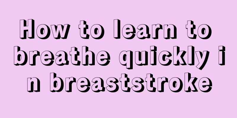 How to learn to breathe quickly in breaststroke