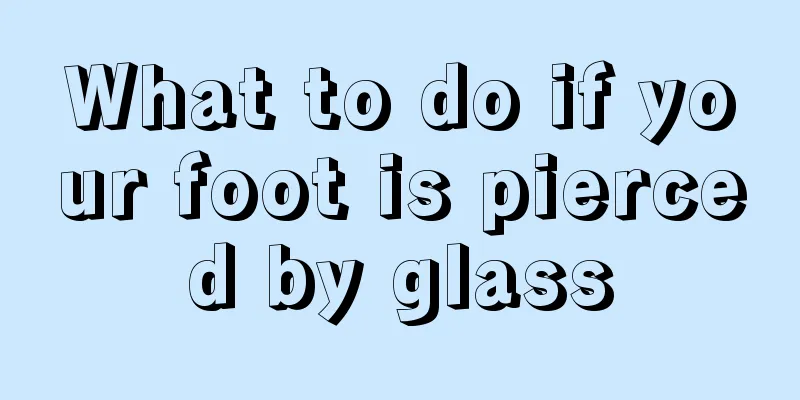 What to do if your foot is pierced by glass