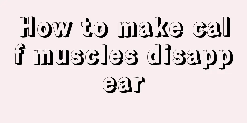 How to make calf muscles disappear