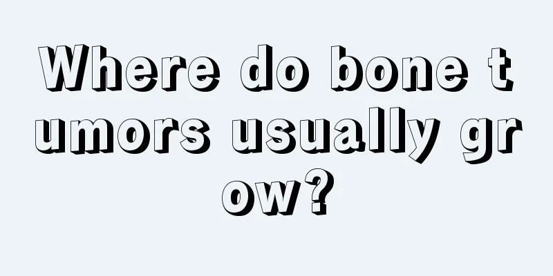 Where do bone tumors usually grow?