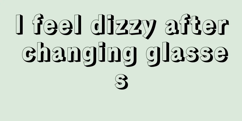 I feel dizzy after changing glasses