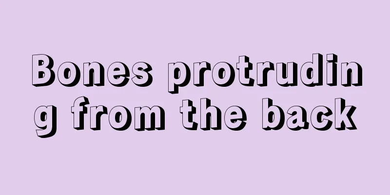 Bones protruding from the back