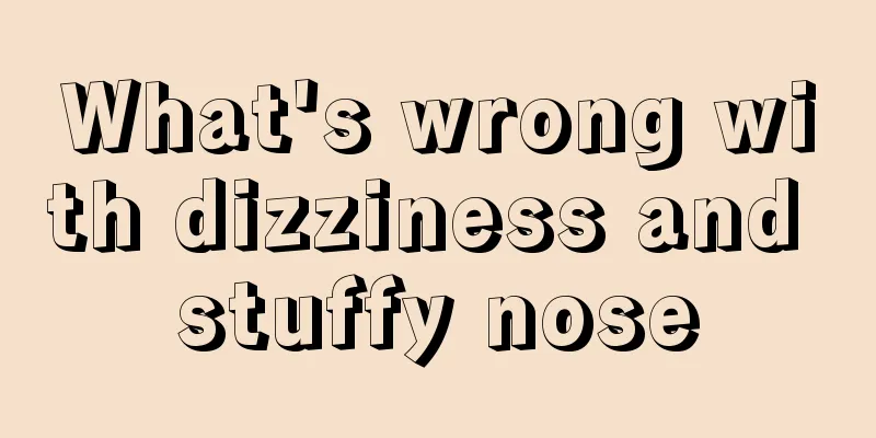 What's wrong with dizziness and stuffy nose