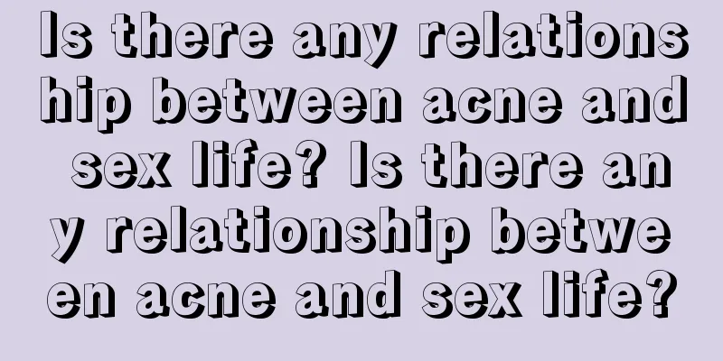 Is there any relationship between acne and sex life? Is there any relationship between acne and sex life?
