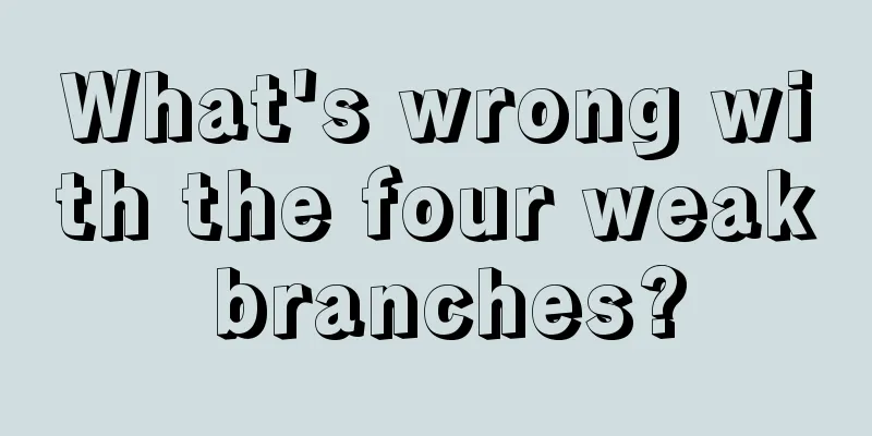 What's wrong with the four weak branches?