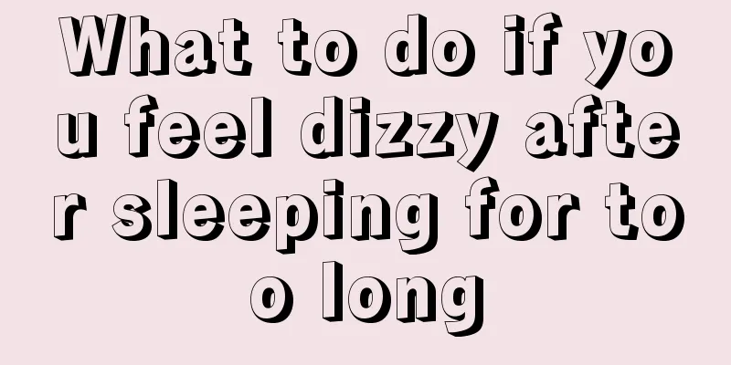 What to do if you feel dizzy after sleeping for too long