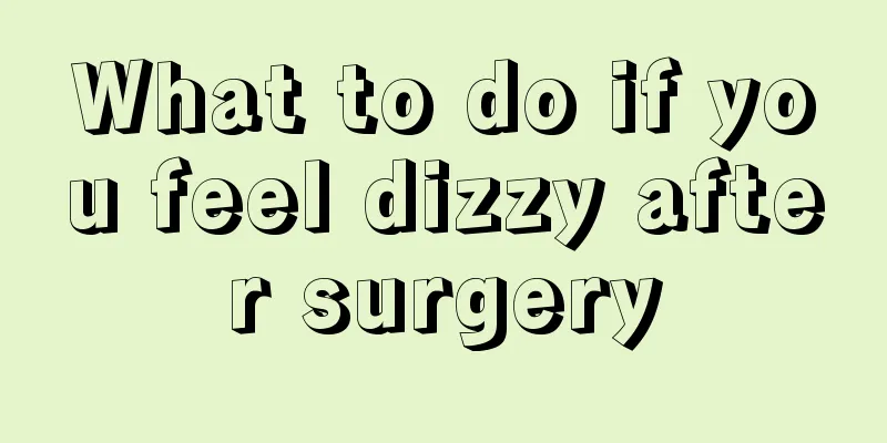 What to do if you feel dizzy after surgery