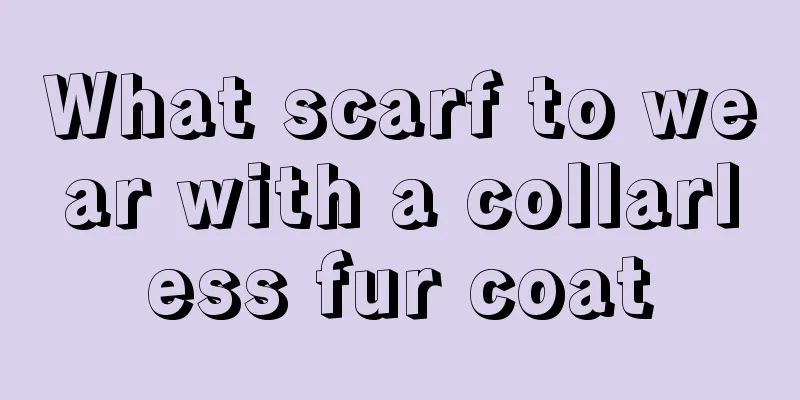 What scarf to wear with a collarless fur coat