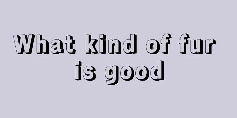 What kind of fur is good