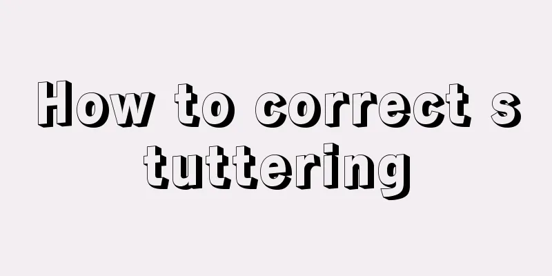 How to correct stuttering