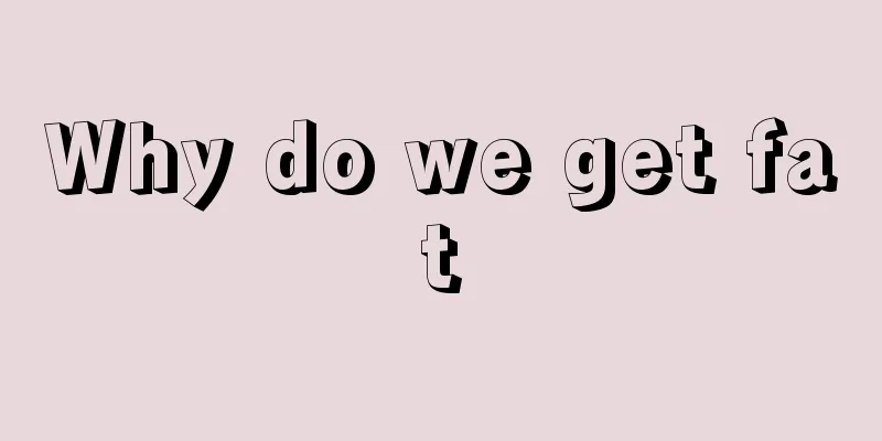 Why do we get fat