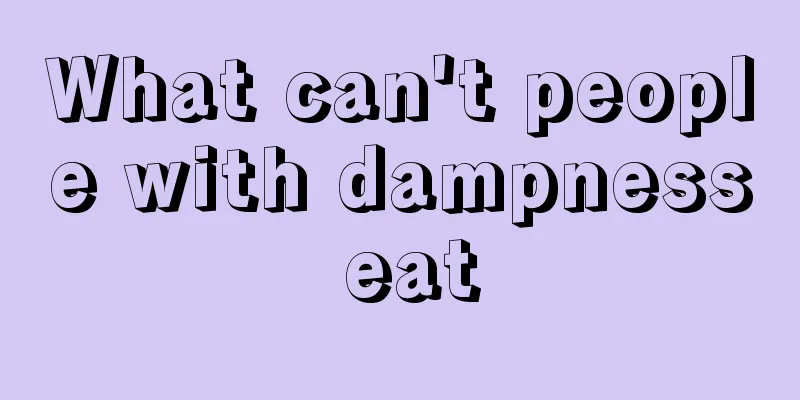 What can't people with dampness eat