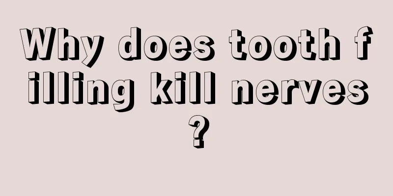 Why does tooth filling kill nerves?