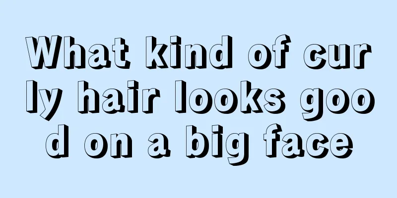 What kind of curly hair looks good on a big face