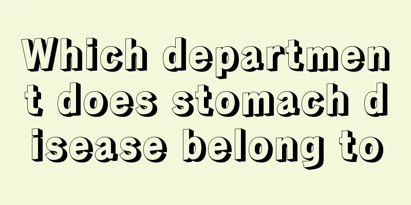 Which department does stomach disease belong to
