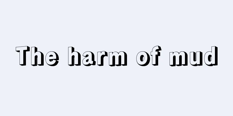 The harm of mud