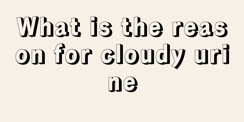 What is the reason for cloudy urine