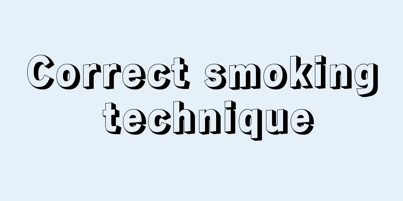 Correct smoking technique