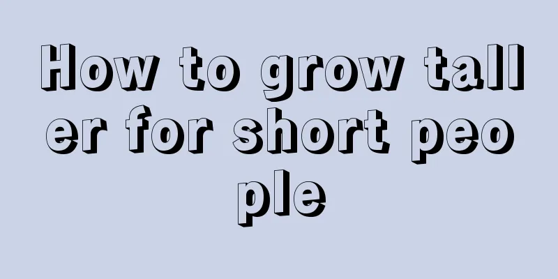 How to grow taller for short people