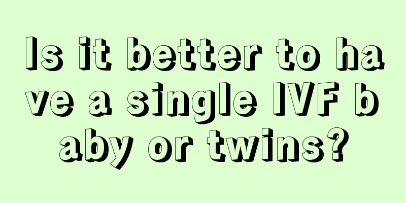Is it better to have a single IVF baby or twins?