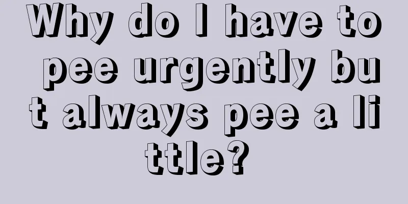 Why do I have to pee urgently but always pee a little? 