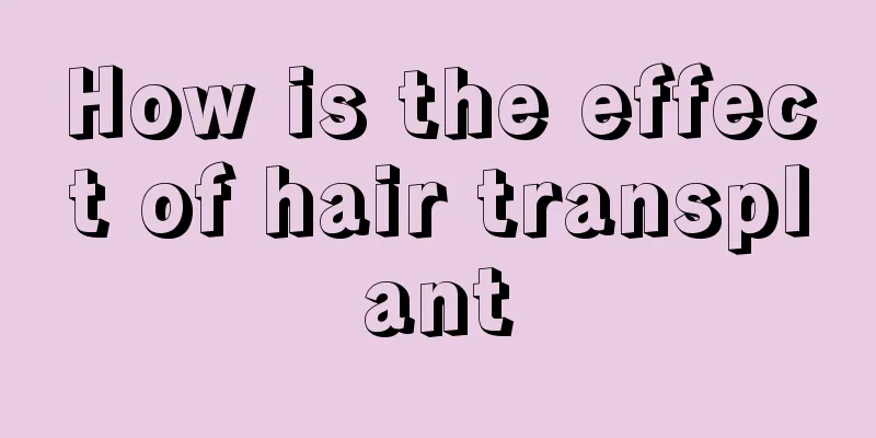 How is the effect of hair transplant