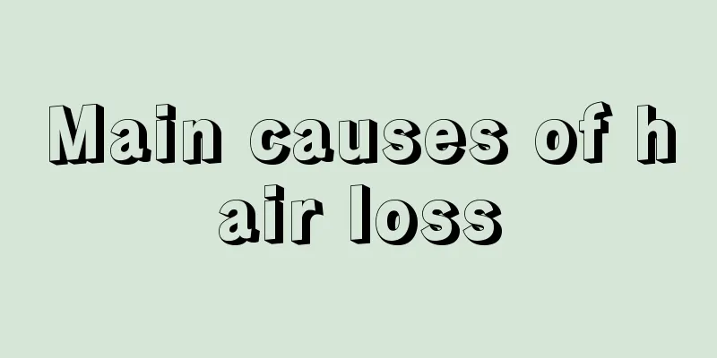 Main causes of hair loss