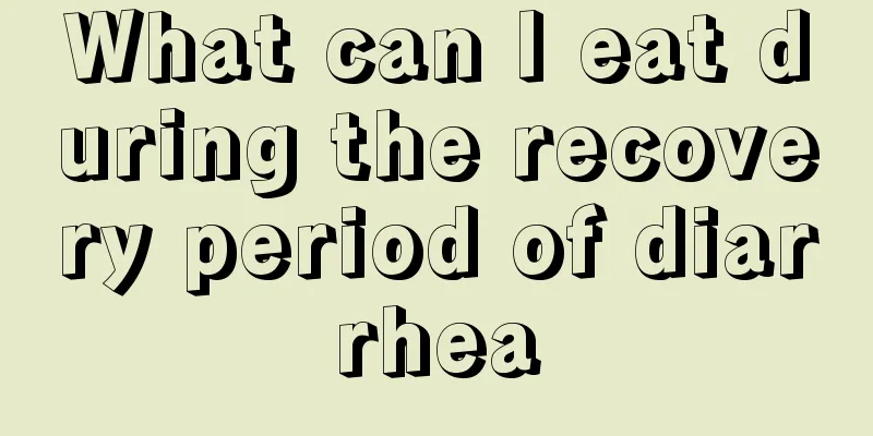 What can I eat during the recovery period of diarrhea
