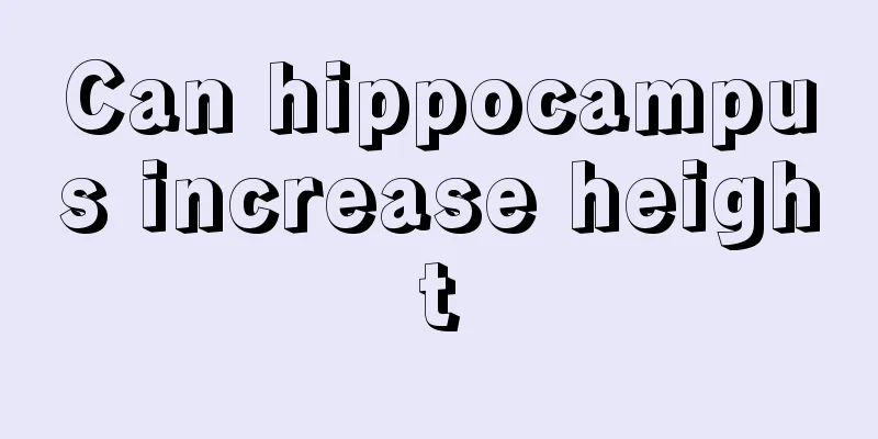 Can hippocampus increase height