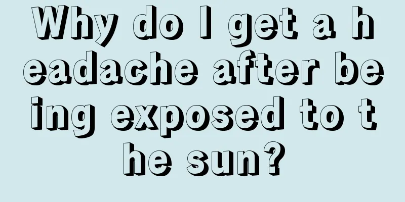 Why do I get a headache after being exposed to the sun?