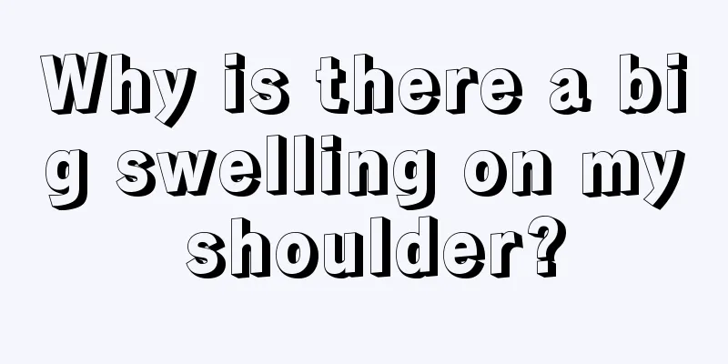 Why is there a big swelling on my shoulder?