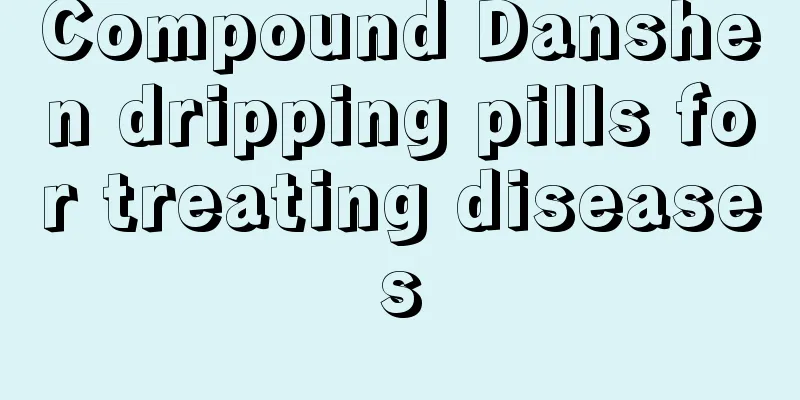 Compound Danshen dripping pills for treating diseases