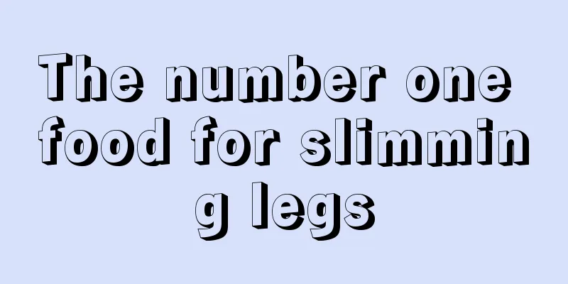 The number one food for slimming legs