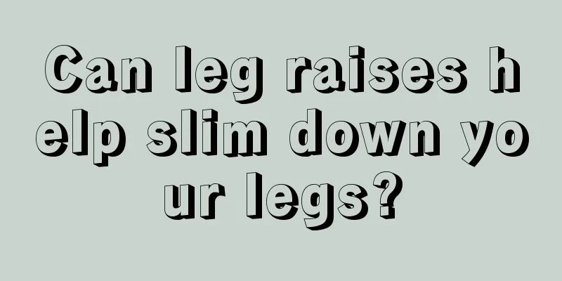 Can leg raises help slim down your legs?