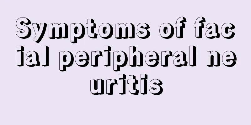Symptoms of facial peripheral neuritis