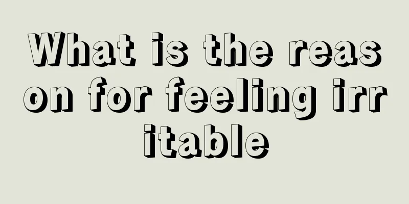 What is the reason for feeling irritable