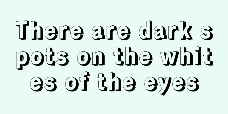 There are dark spots on the whites of the eyes