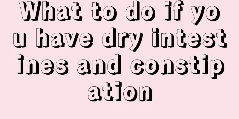 What to do if you have dry intestines and constipation