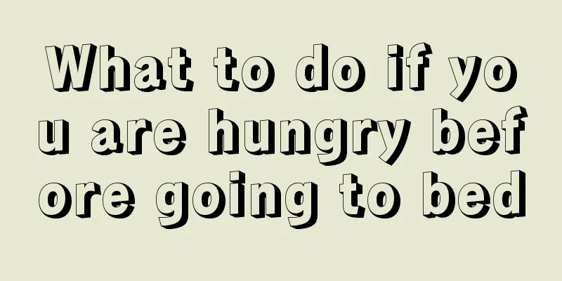 What to do if you are hungry before going to bed
