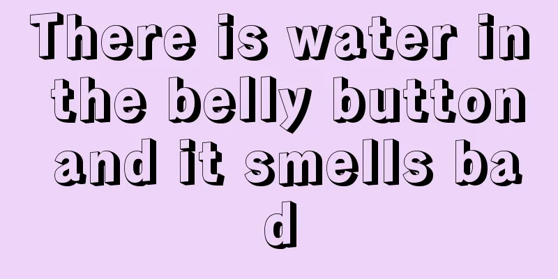 There is water in the belly button and it smells bad