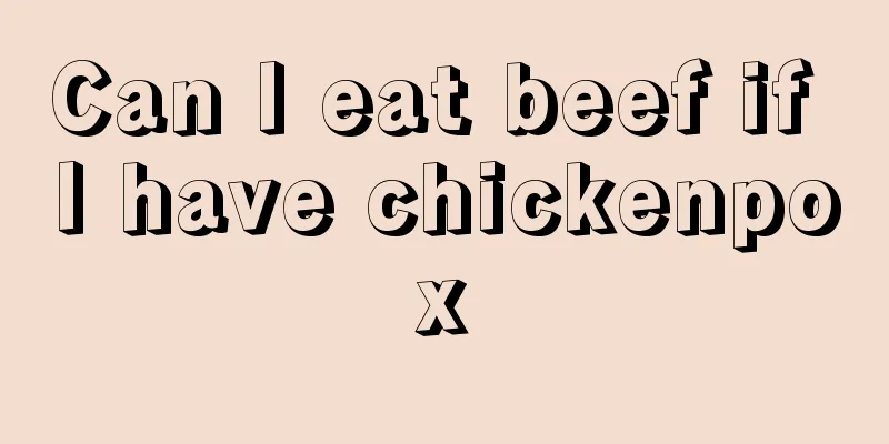 Can I eat beef if I have chickenpox