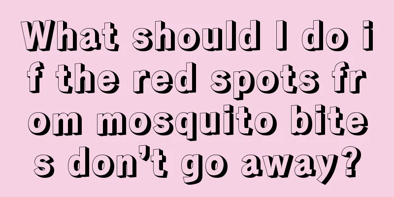 What should I do if the red spots from mosquito bites don’t go away?