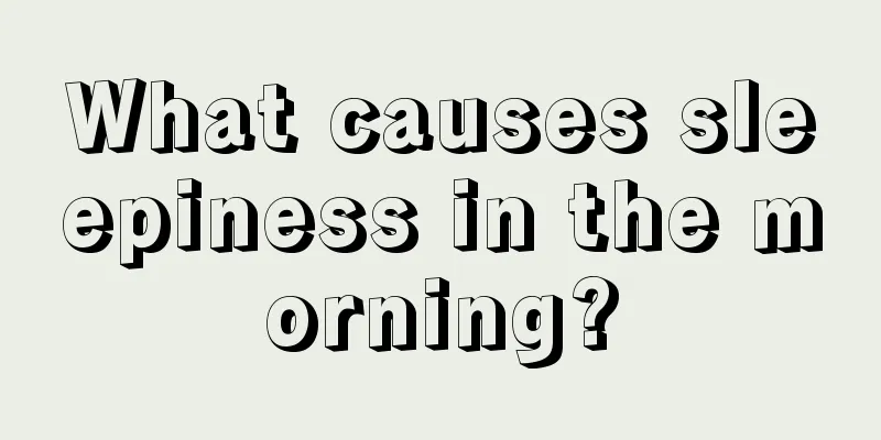 What causes sleepiness in the morning?