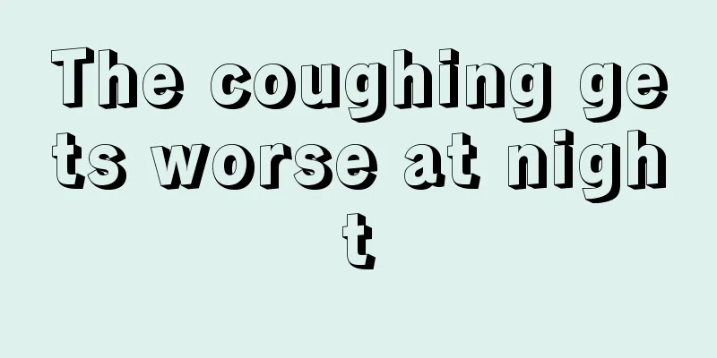 The coughing gets worse at night
