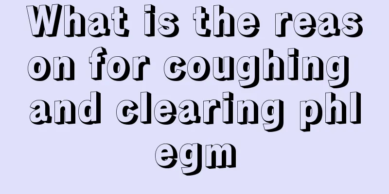 What is the reason for coughing and clearing phlegm